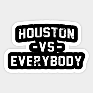 Houston Vs Everybody Vintage Distressed Sticker